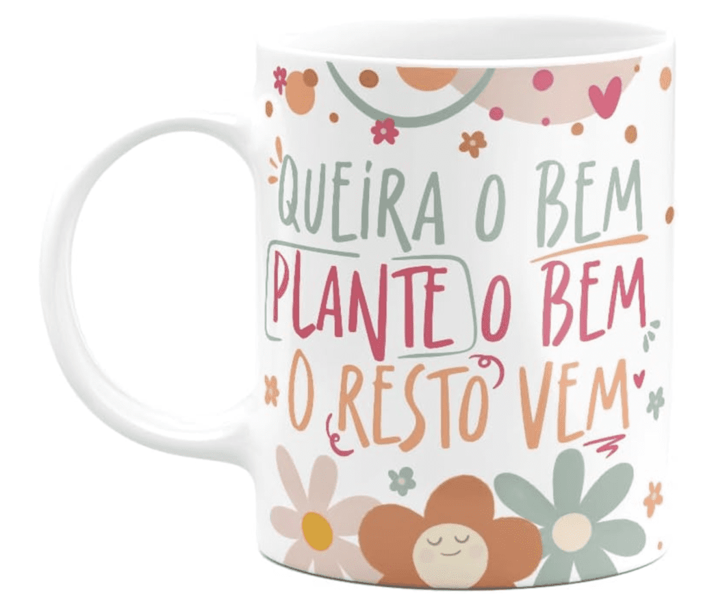 Caneca Motivação - Queira bem, plante o bem